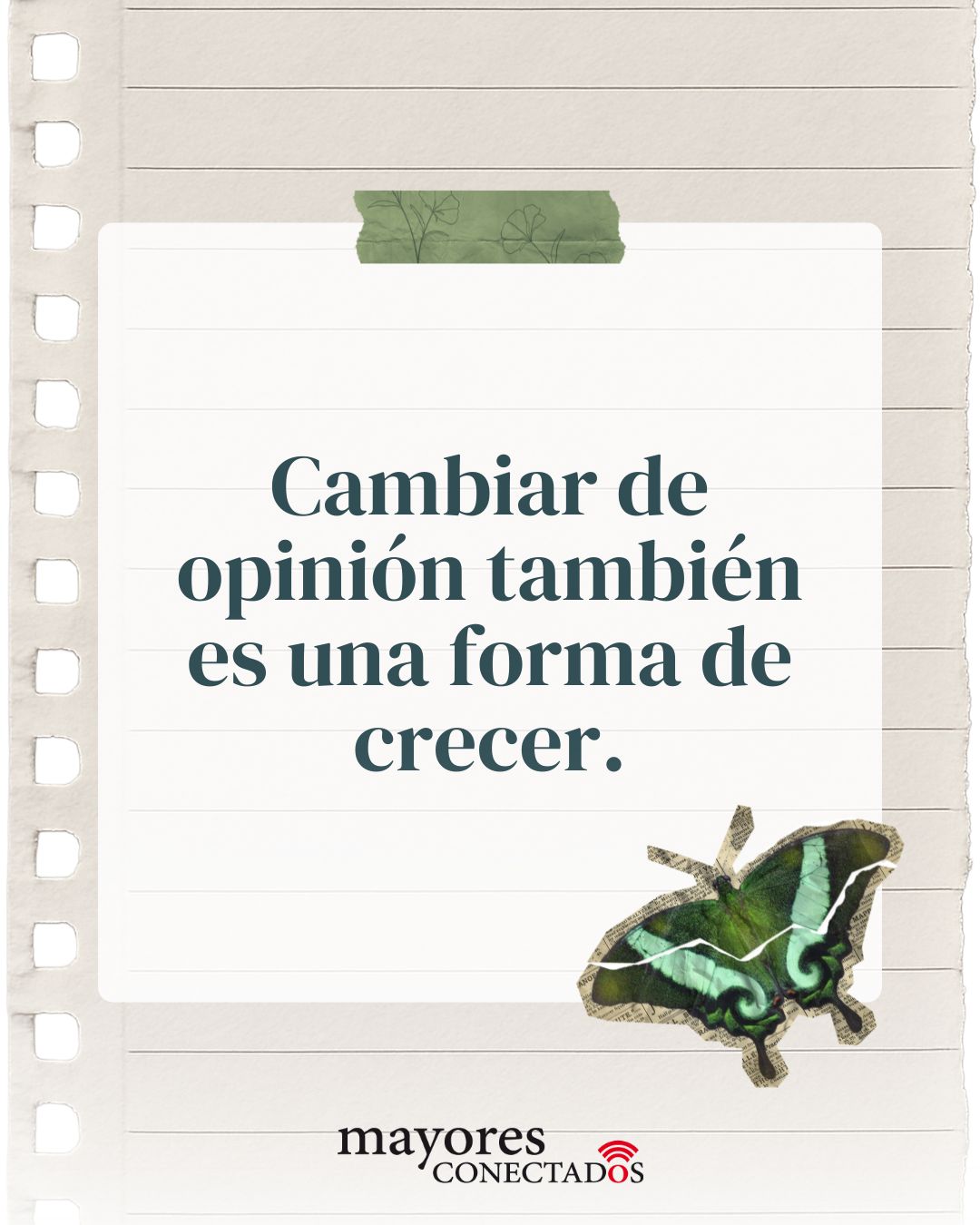 Cambiar de opinión también es una forma de crecer. Cambiar de opinión también es una forma de crecer.